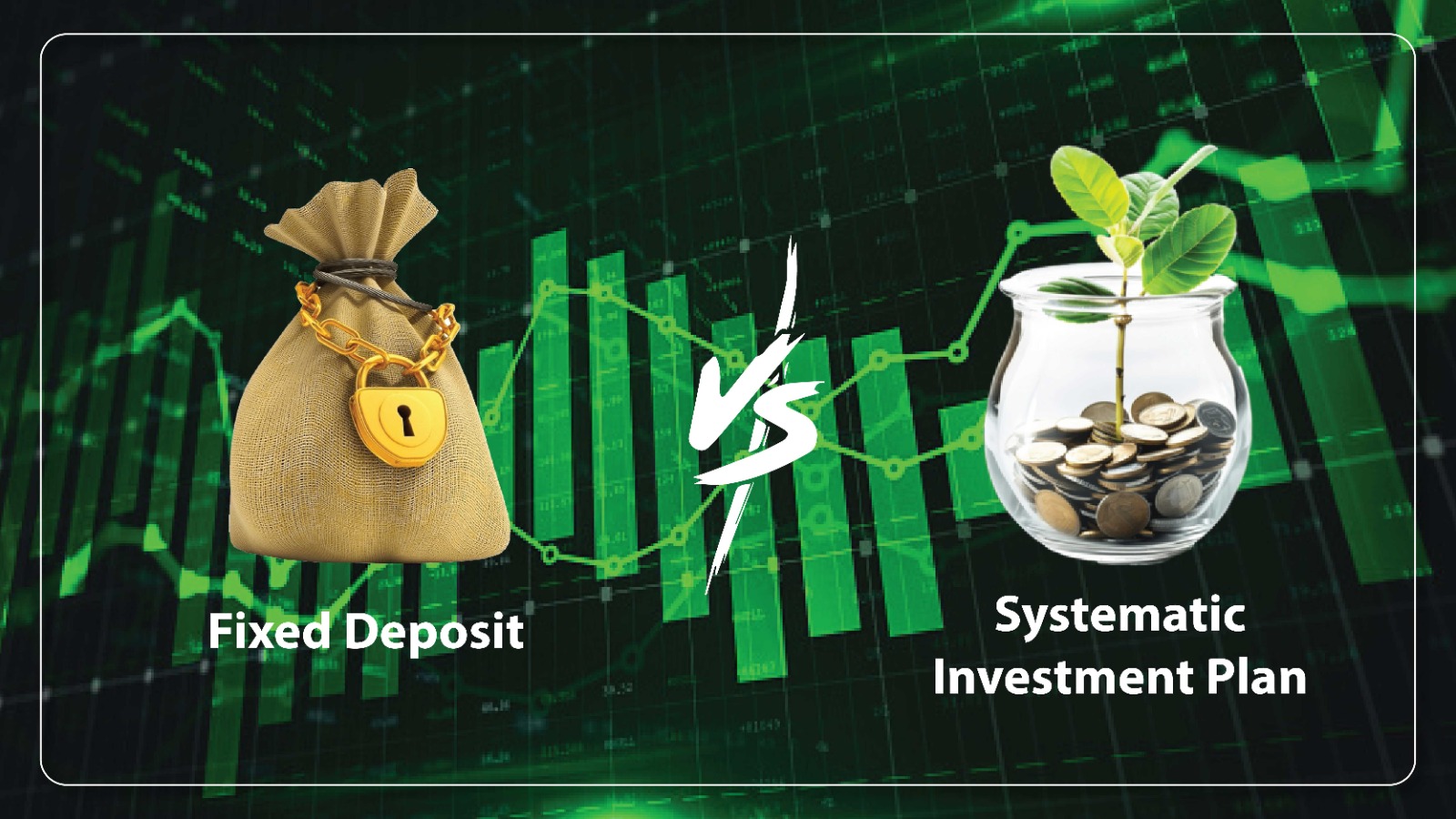 Systematic Investment Plan vs Fixed Deposit